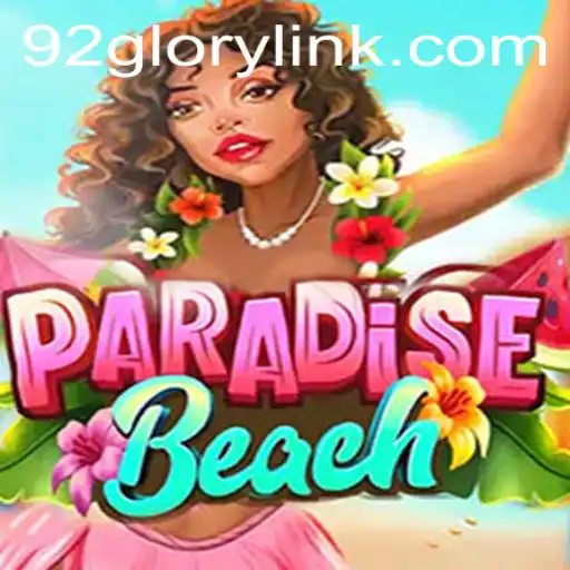 ParadiseBeach: Dive into a Virtual Escape and Uncover the Secrets of 92GLORY