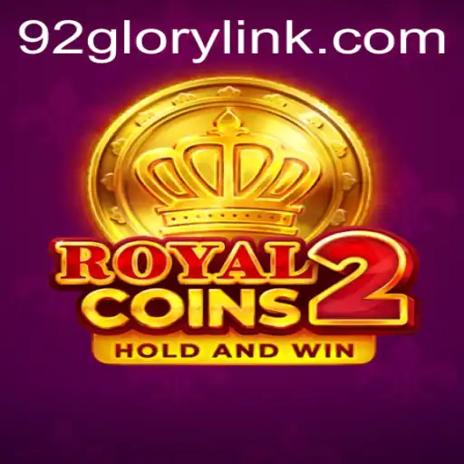 RoyalCoins2: The Ultimate Gaming Experience with 92GLORY